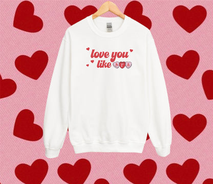 Love You Like Sorority Crewneck Sweatshirt